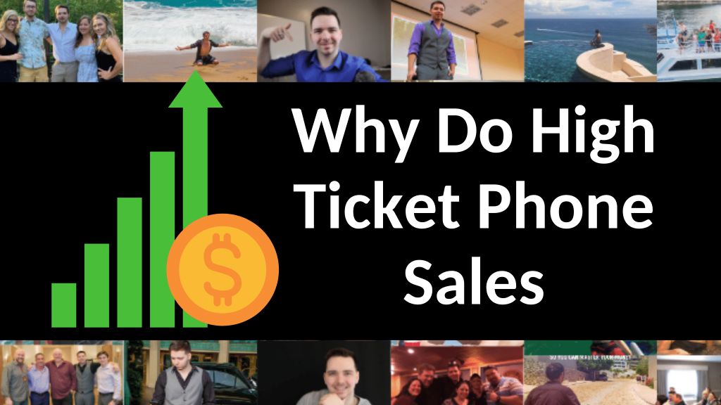 Why Do High Ticket Phone Sales